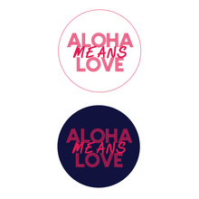 Aloha Means Love - Sticker